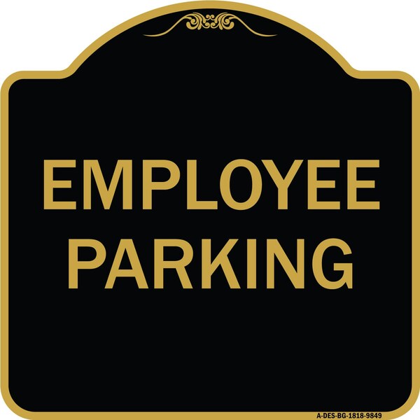 Designer Series Sign-Employee Parking, Black & Gold Heavy-Gauge Aluminum, 18" x 18", BG-1818-9849